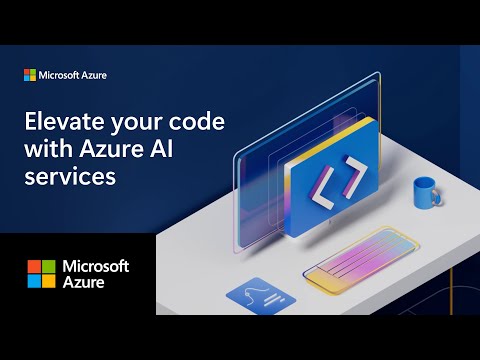 Elevate your code with Azure AI services