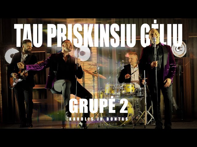 Grupe 2 Karolis ir Donatas - Tau priskinsiu gėlių🌸