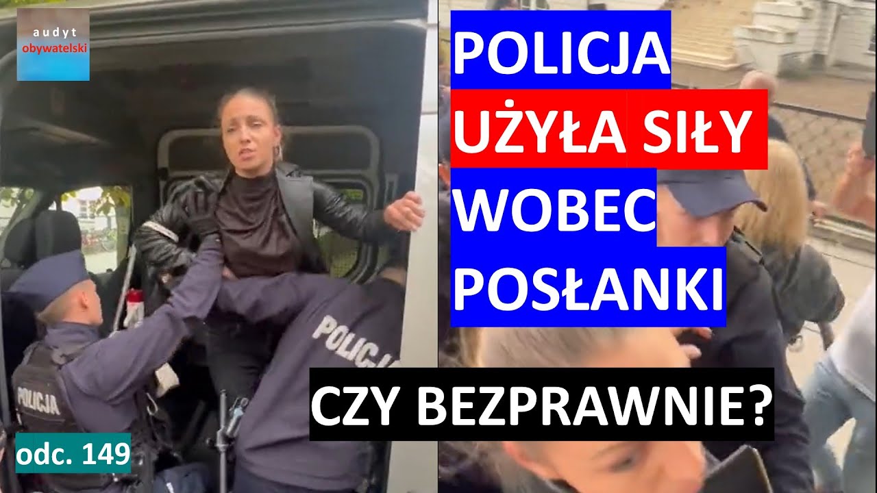 Policja zaciągnęła siłą Posłankę do radiowozu. Bezprawnie?