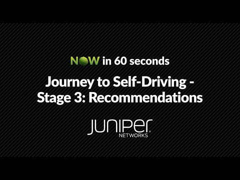 NOW in 60: Journey to the Self-Driving Network -  Stage 3 Recommendations