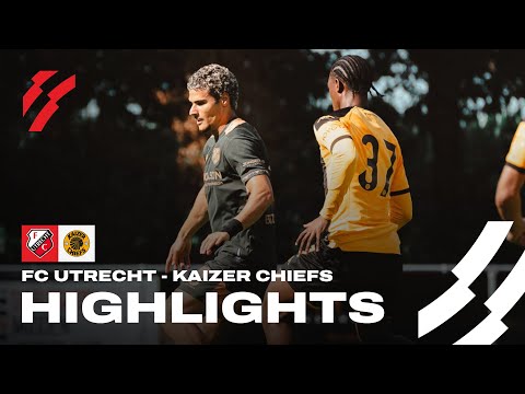 FC Utrecht - Kaizer Chiefs | HIGHLIGHTS