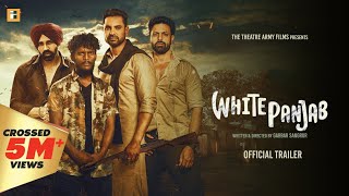 White Punjab (2023) Punjabi Movie Trailer Video HD