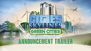 Cities: Skylines - Green Cities Announcement Trailer