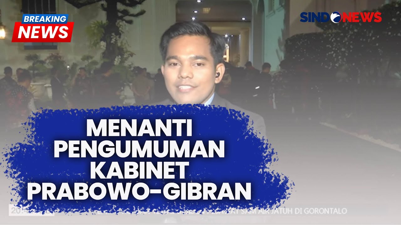 Situasi Terkini Jelang Pengumuman Kabinet Prabowo-Gibran - Breaking News 20/10