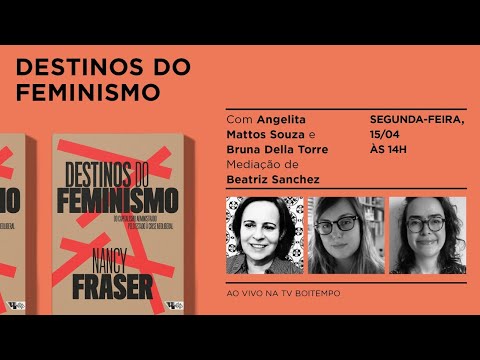 DESTINOS DO FEMINISMO, de Nancy Fraser | Angelita Mattos Souza e Bruna Della Torre