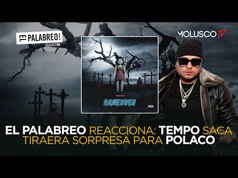 Queeeee!! TEMPO le saca TIRAERA a POLACO “GameOver” #ElPalabreo reacciona ?