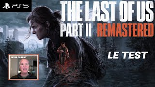 Vido-Test : TEST - The Last of Us Part 2 Remastered sur PS5