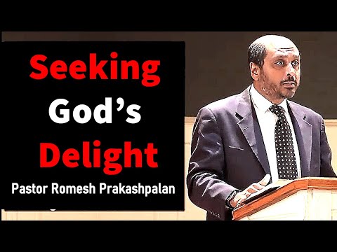 John 14:21 - Seeking God's Delight - Pastor Rom Prakashpalan Sermon