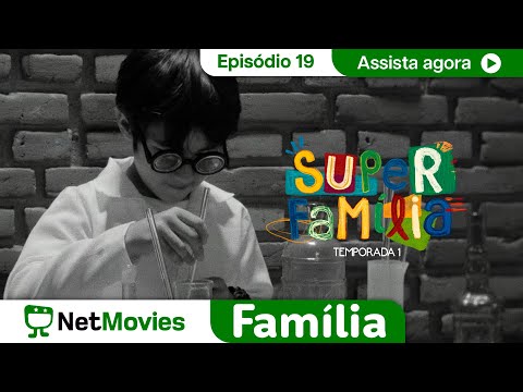 Super Família - Ep. 19 - SÉRIE COMPLETA E GRÁTIS | NetMovies Família