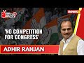No competition for Congress | Adhir Ranjan Exclusive | 2024 General Elections