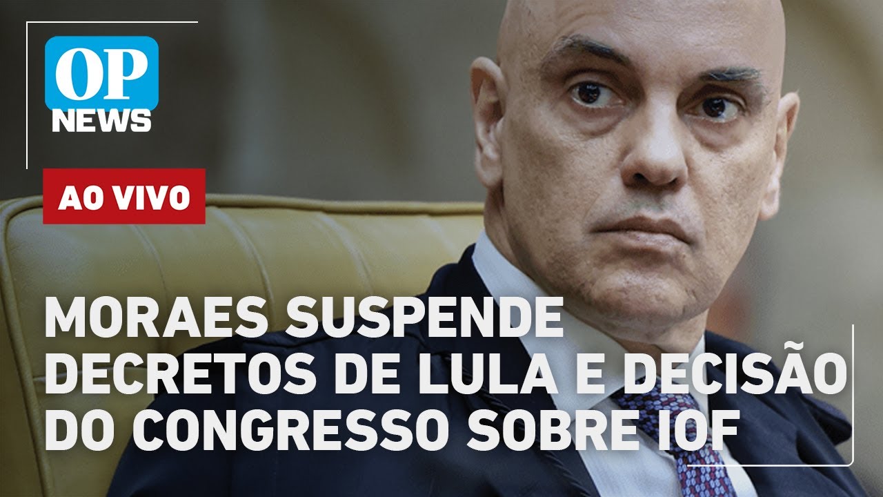 🔴AO VIVO: Moraes suspende decretos de Lula e decisão do Congresso sobre IOF | O POVO NEWS