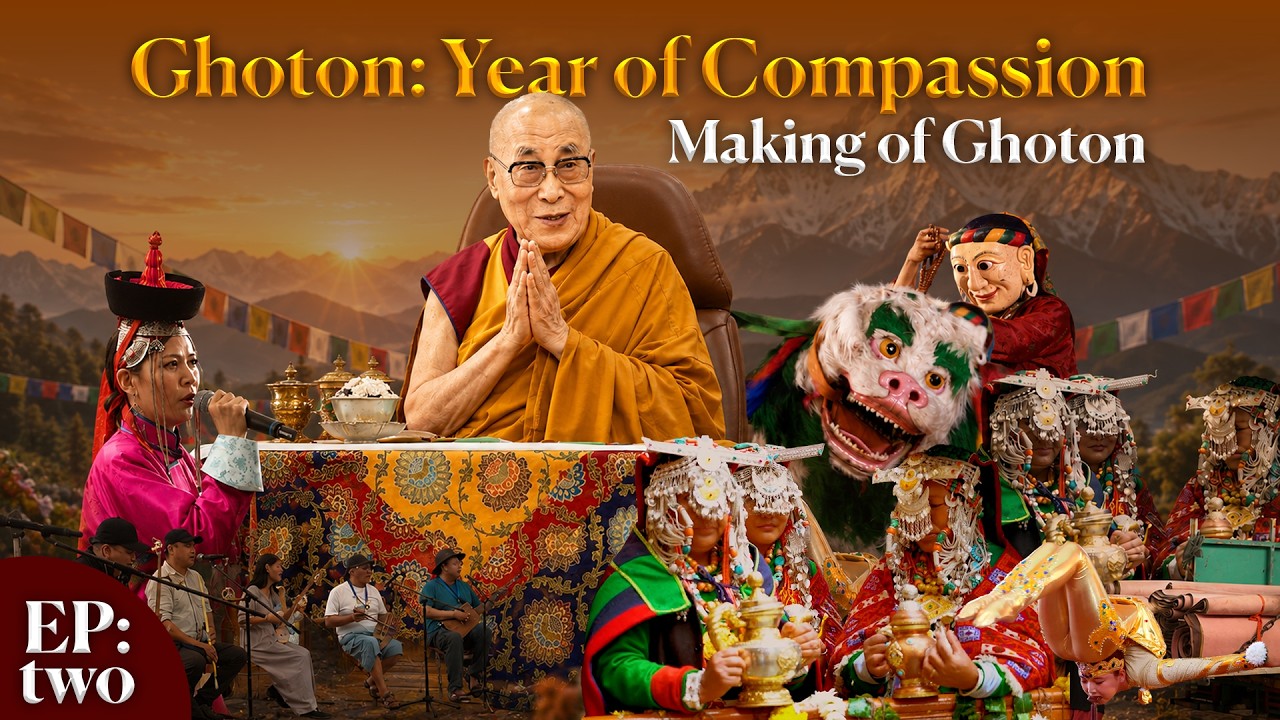 Ghoton: Year of Compassion Celebrations (Behind the Scenes-Dharamshala) Episode 2