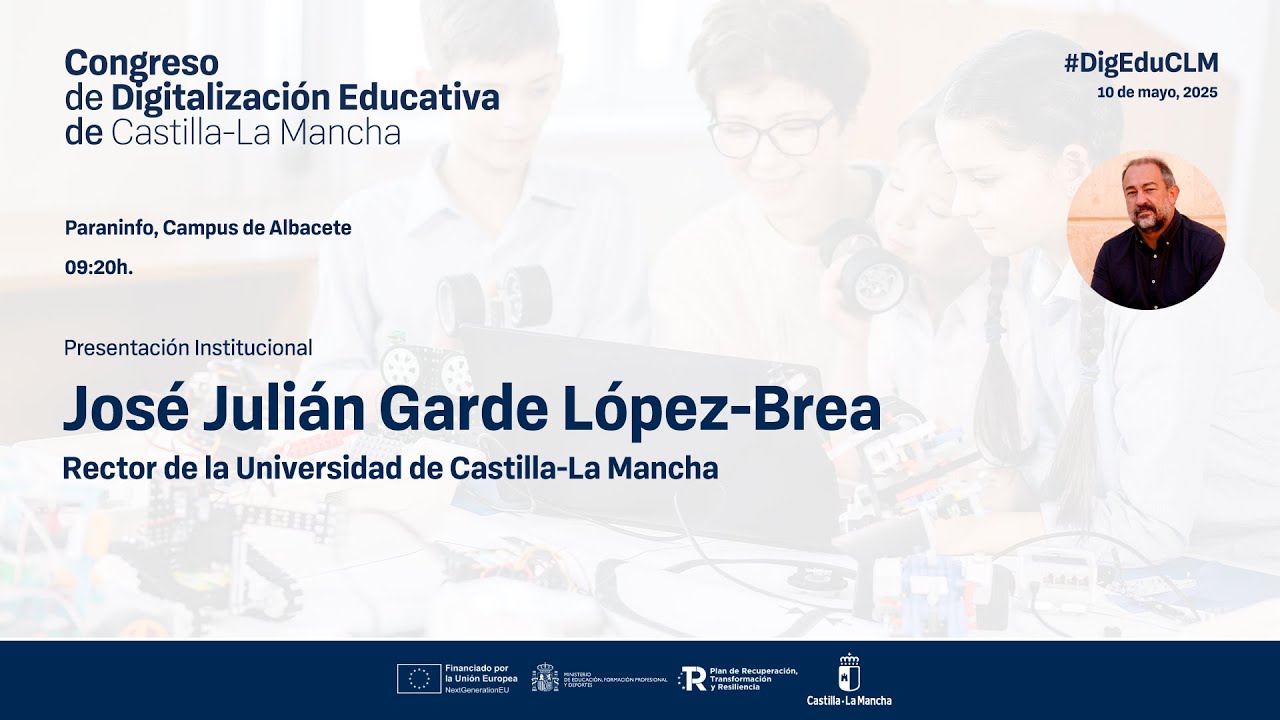 #DigEduCLM: 02 Paraninfo - 09:20h Presentación Institucional - D. José Julián Garde López-Brea