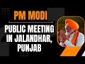 PM Modi Live | Public meeting in Jalandhar, Punjab | Lok Sabha Election 2024 | News9