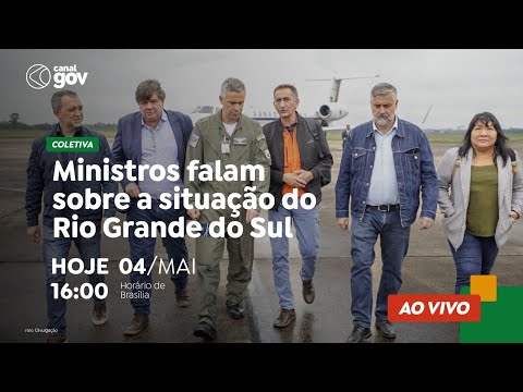 🔴 Ministros falam sobre a situação do Rio Grande do Sul