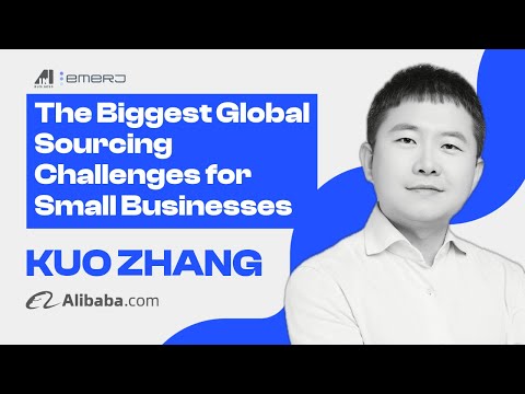 The Biggest Global Sourcing Challenges for Small Businesses According to Alibaba.com’s Kuo Zhang