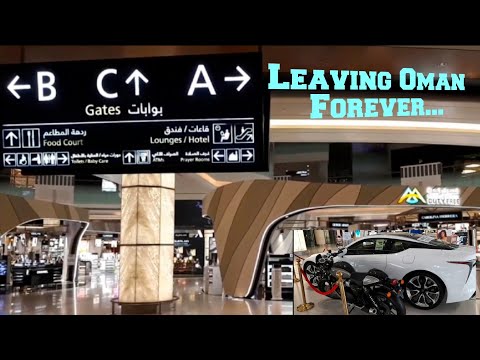 Leaving Muscat Forever ! Farewell Muscat international airport MCT