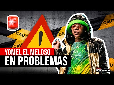 YOMEL EL MELOSO EN PROBLEMAS DE NUEVO (ATENCION ATENCION ATENCION ATENCION)