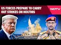 Iran US News |Days After Signal Chat Leak, US CENTCOM Prepares To Carry Out Strikes on Houthis