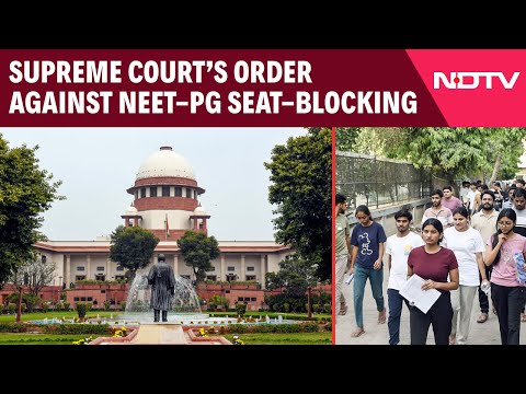 Supreme Court On NEET | Supreme Court's 'Chance Vs Merit' Order Against NEET-PG Seat-Blocking