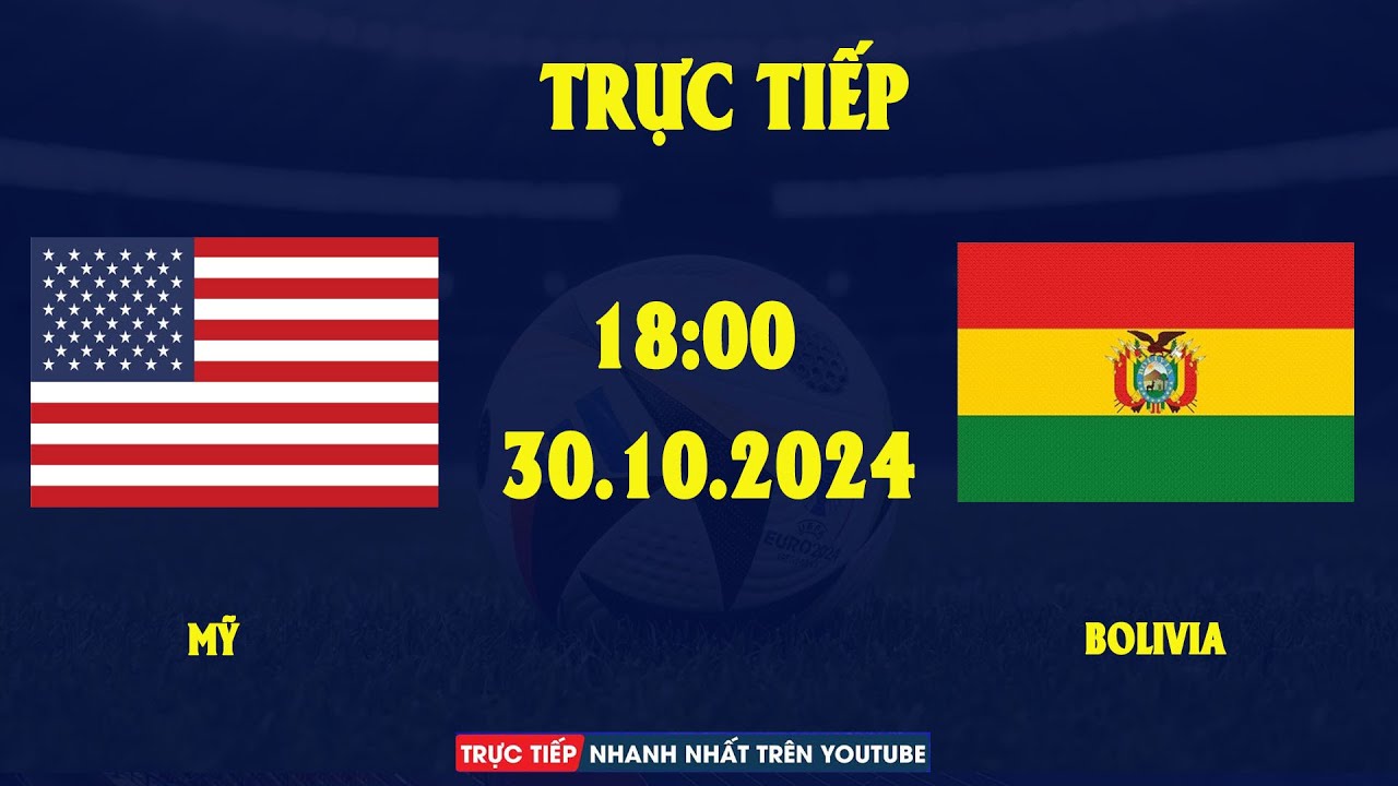 TRỰC TIẾP | MỸ vs BOLIVIA | ĐỘI BÓNG XỨ CỜ HOA NHẬN BÀN THUA ĐAU ĐỚN