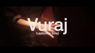 Vuraj - Vuraj - Łastovka (live)