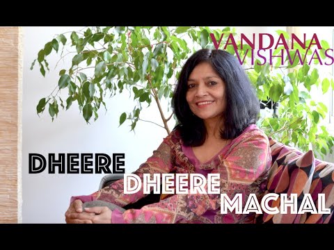 Vandana Vishwas - Dheere Dheere Machal