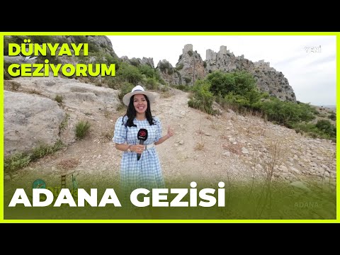 Dünyayı Geziyorum – Adana | 29 Mayıs 2022