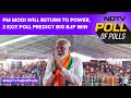 Exit Poll 2024 | PM Modi Will Return To Power, 2 Exit Poll Predict Big BJP Win