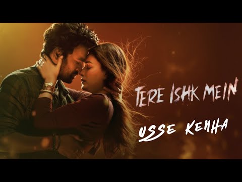 Usse Kehna - Tere Ishk Mein | AR Rahman, Faheem Abdullah Inspired | उसे कहना गाना | Usey Kehna
