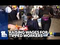 Tipped workers seek to raise sub-minimum wage