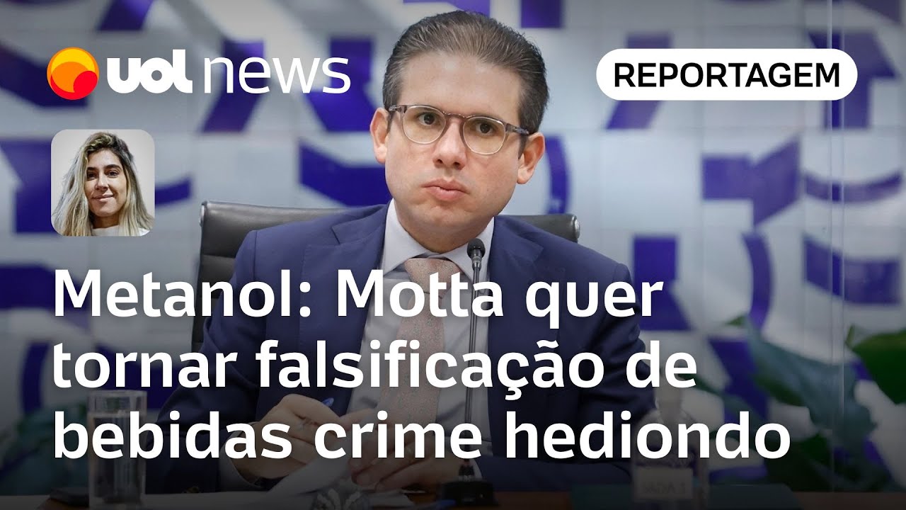 Crise do metanol faz Motta pautar projeto que torna falsificação de bebidas crime hediondo
