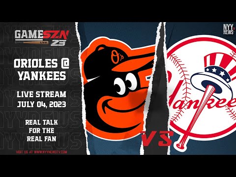 GameSZN Live: Baltimore Orioles @ New York Yankees - HAPPY 4TH OF JULY!