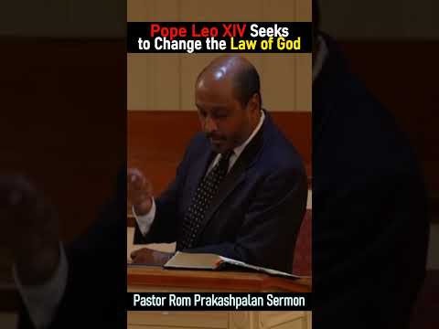 Pope Leo XIV Seeks to Change the Law of God - Pastor Romesh Prakashpalan Sermon #shorts #JesusChrist