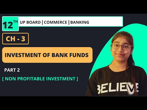 CHAPTER 3 : INVESTMENT OF BANK FUNDS PART : 2 BANKING CLASS 12TH UP BOARD