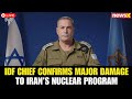 LIVE | IDF Chief Confirms Major Damage to Iran’s Nuclear Program | ‘Systemic Blow’ Delivered