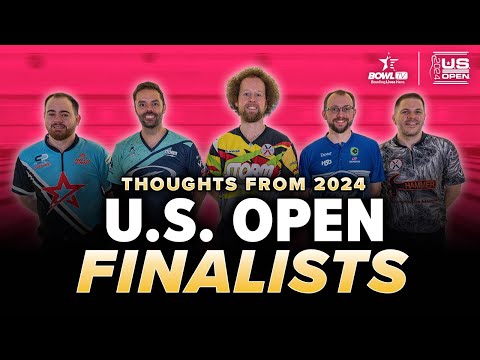 Thoughts from 2024 Bowling U.S. Open Finalists