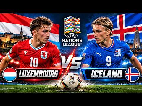 WATCH LIVE: Luxembourg vs Iceland LIVE | UEFA Nations League 2026 | Match Live