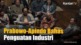Bertemu Apindo, Prabowo Bahas Penguatan Industri Nasional