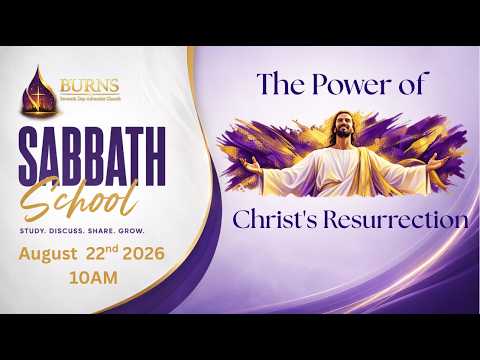 Burns SDA Church: Sabbath School August 22nd, 10AM