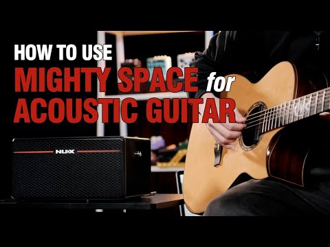 How to use Mighty Space for Acoustic Guitar? | Tutorial