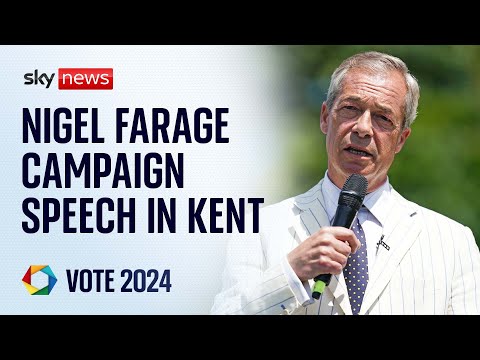Watch live: Reform UK leader Nigel Farage makes campaign speech