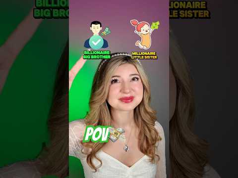 POV: you pick between a billionaire brother or a millionaire sister…(PART1) #shortsfeed #money #pov