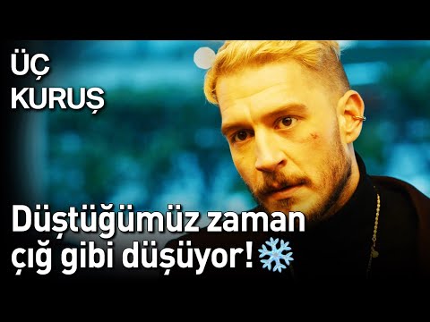 Üç Kuruş | Düştüğümüz Zaman Çığ Gibi Düşüyor! ❄️