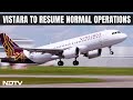 Vistara Airline News | Vistara Expects To Resume Normal Operations By Weekend: Sources