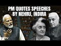 PM Modi Lok Sabha Speech | Quotes Speeches By Nehru, Indira: Had No Faith In Indians Abilities