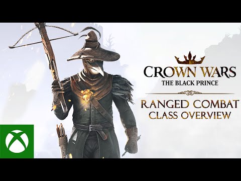 Crown Wars: The Black Prince | Ranged Combat Class Overview