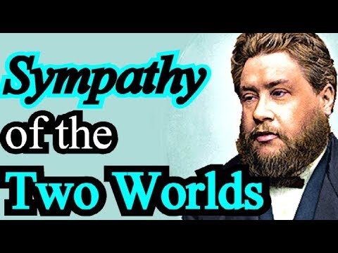 Sympathy of the Two Worlds - Charles Spurgeon Sermon