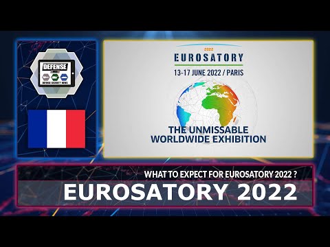 What you can expect at EUROSATORY 2022 worldwide reference land and air-land defense exhibition