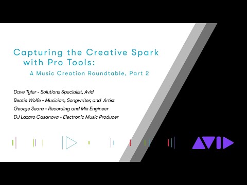 Capturing the Creative Spark with Pro Tools: A Music Creation Roundtable​ — Part 2